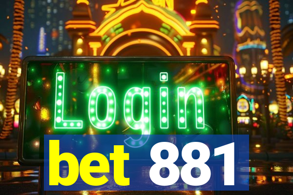 bet 881